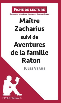 Analyse : Maitre Zacharius suivi de Aventures de la famille Raton de Jules Verne  (analyse complète de l'oeuvre et résumé)