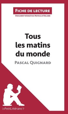 Analyse : Tous les matins du monde de Pascal Quignard  (analyse complète de l'oeuvre et résumé)