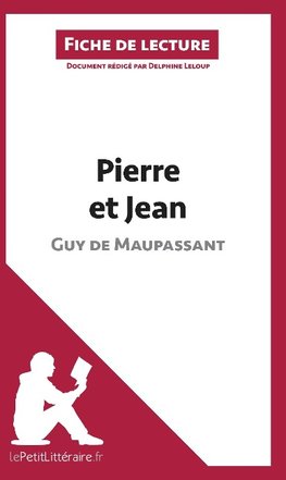 Pierre et Jean de Guy de Maupassant (Fiche de lecture)