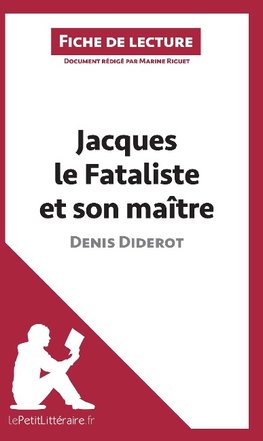 Analyse : Jacques le Fataliste de Denis Diderot  (analyse complète de l'oeuvre et résumé)