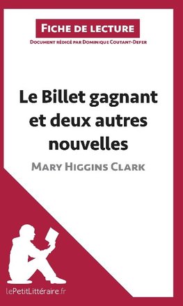 Analyse : Le Billet gagnant et deux autres nouvelles de Mary Higgins Clark  (analyse complète de l'oeuvre et résumé)