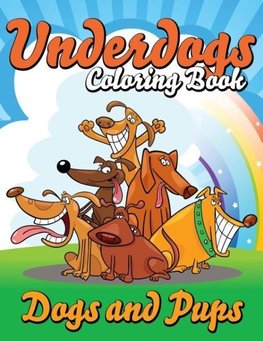 Underdogs Coloring Book (Dogs and Pups)