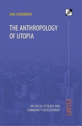 The Anthropology of Utopia