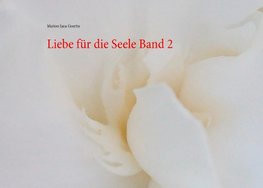 Liebe für die Seele Band 2