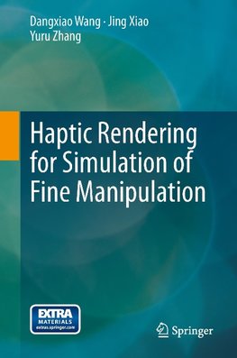 Haptic Rendering for Simulation of Fine Manipulation