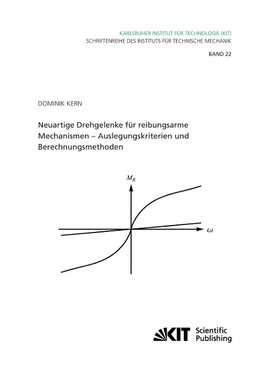 Neuartige Drehgelenke für reibungsarme Mechanismen : Auslegungskriterien und Berechnungsmethoden