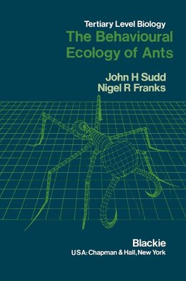 The Behavioural Ecology of Ants