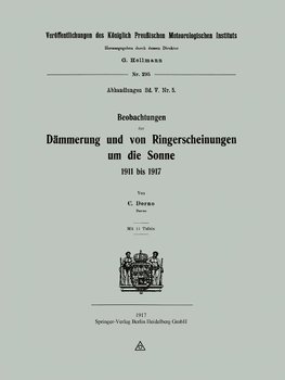 Beobachtungen der Dämmerung und von Ringerscheinungen um die Sonne 1911 bis 1917