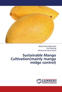 Sustainable Mango Cultivation(mainly mango midge control)