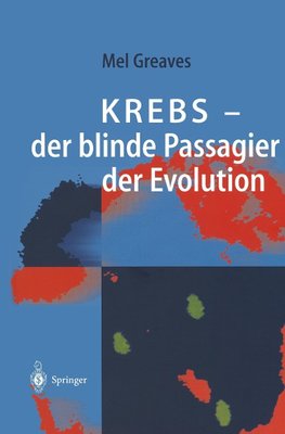 Krebs - der blinde Passagier der Evolution