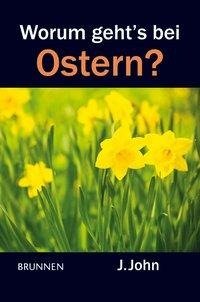 Worum geht`s bei Ostern?