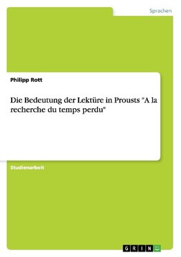 Die Bedeutung der Lektüre in Prousts "A la recherche du temps perdu"