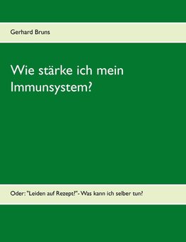 Wie stärke ich mein Immunsystem?