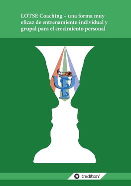 LOTSE Coaching - una forma muy eficaz de entrenamiento individual y grupal para el crecimiento personal