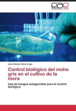 Control biológico del moho gris en el cultivo de la mora