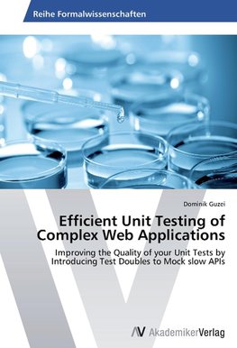 Efficient Unit Testing of Complex Web Applications