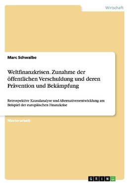 Weltfinanzkrisen. Zunahme der öffentlichen Verschuldung und deren Prävention und Bekämpfung