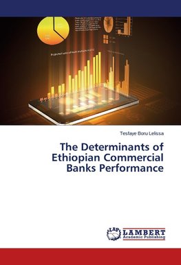 The Determinants of Ethiopian Commercial Banks Performance