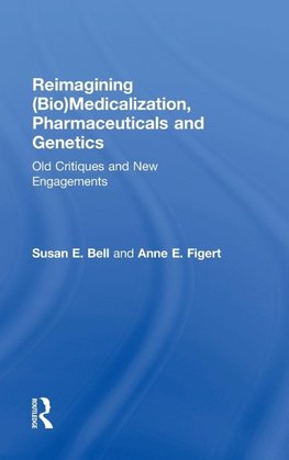 Reimagining (Bio)Medicalization, Pharmaceuticals and Genetics