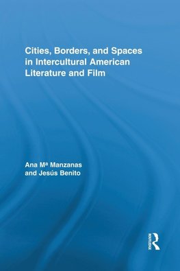 Cities, Borders and Spaces in Intercultural American Literature and Film