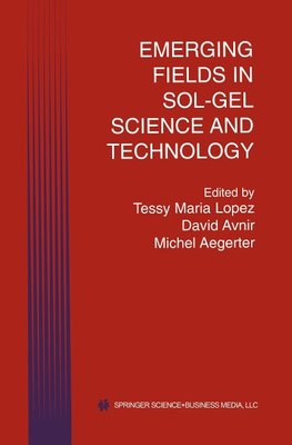 Emerging Fields in Sol-Gel Science and Technology