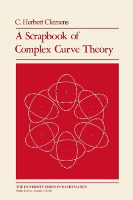 A Scrapbook of Complex Curve Theory