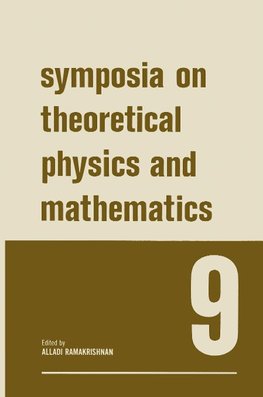 Symposia on Theoretical Physics and Mathematics 9