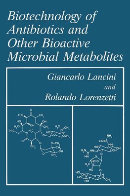 Biotechnology of Antibiotics and Other Bioactive Microbial Metabolites