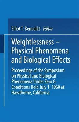 Weightlessness-Physical Phenomena and Biological Effects