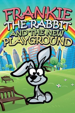 Frankie the Rabbit and the New Playground