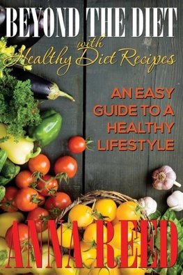 Beyond the Diet with Healthy Diet Recipes