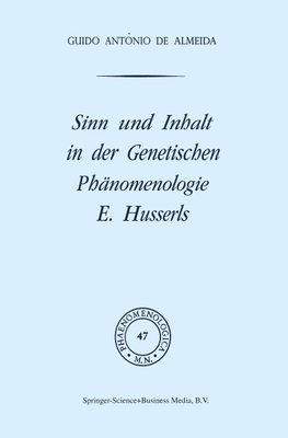 Sinn und Inhalt in der Genetischen Phänomenologie E. Husserls