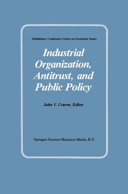 Industrial Organization, Antitrust, and Public Policy