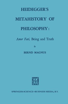 Heidegger's Metahistory of Philosophy: Amor Fati, Being and Truth