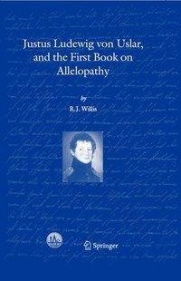 Justus Ludewig von Uslar, and the First Book on Allelopathy