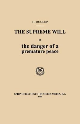 The Supreme Will or the danger of a premature peace