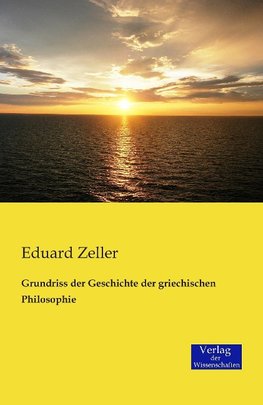 Grundriss der Geschichte der griechischen Philosophie