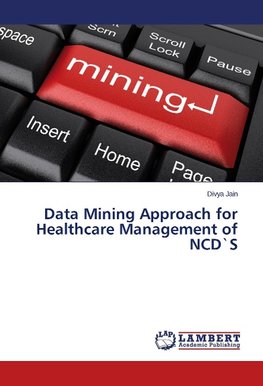 Data Mining Approach for Healthcare Management of NCD`S