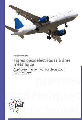 Fibres piézoélectriques à âme métallique