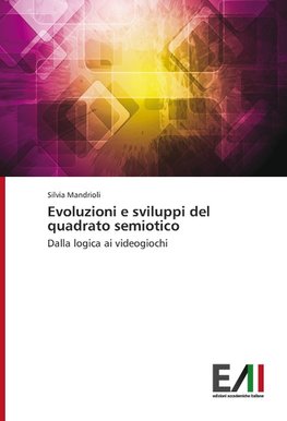 Evoluzioni e sviluppi del quadrato semiotico