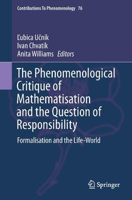 The Phenomenological Critique of Mathematisation and the Question of Responsibility