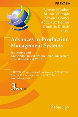 Advances in Production Management Systems: Innovative and Knowledge-Based Production Management in a Global-Local World