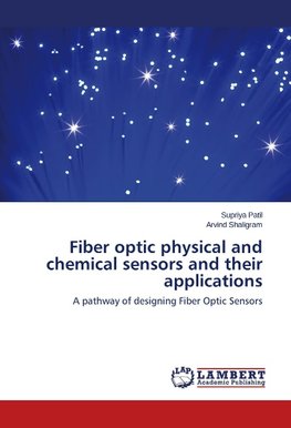 Fiber optic physical and chemical sensors and their applications