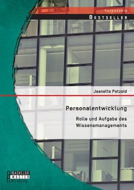 Personalentwicklung: Rolle und Aufgabe des Wissensmanagements