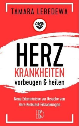 Herzinfarkt vorbeugen und heilen