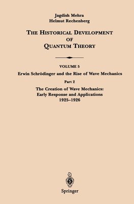 Part 2 The Creation of Wave Mechanics; Early Response and Applications 1925-1926