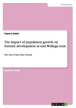 The impact of population growth on forestry development in east Wollega zone