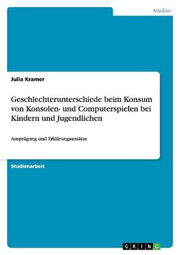 Geschlechterunterschiede beim Konsum von Konsolen- und Computerspielen bei Kindern und Jugendlichen