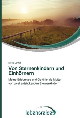 Von Sternenkindern und Einhörnern