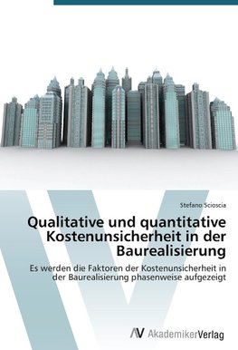 Qualitative und quantitative Kostenunsicherheit in der Baurealisierung